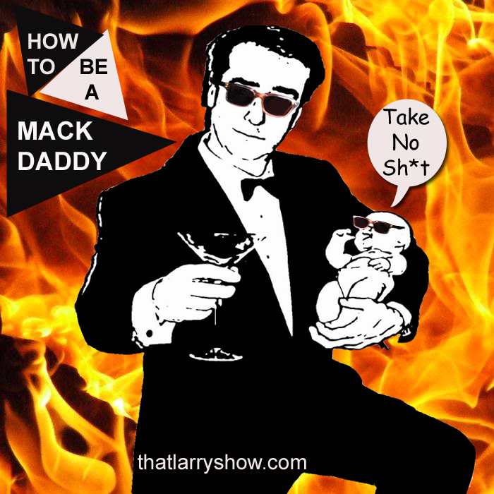 Episode 28: How To Be a Mack Daddy