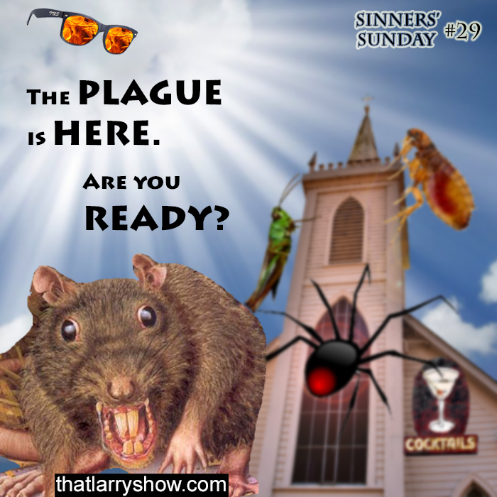 Episode 122: The Plague is Here. Are You Ready? (Sinners’ Sunday #29)
