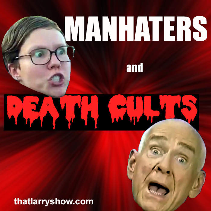 Episode 125: Manhaters and Death Cults