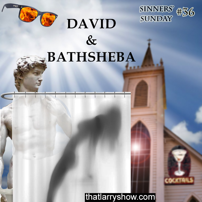Episode 136: David & Bathsheba (Sinners’ Sunday #36)