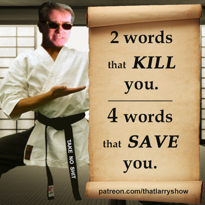 Bonus Episode 26: 2 words that kill you. 4 words that save you.