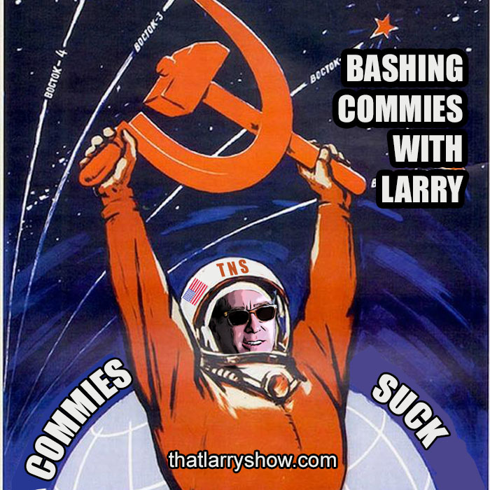 Episode 183: Bashing Commies With Larry