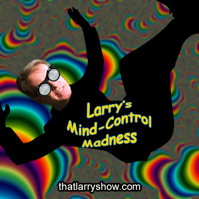 Episode 195: Larry’s Mind-Control Madness