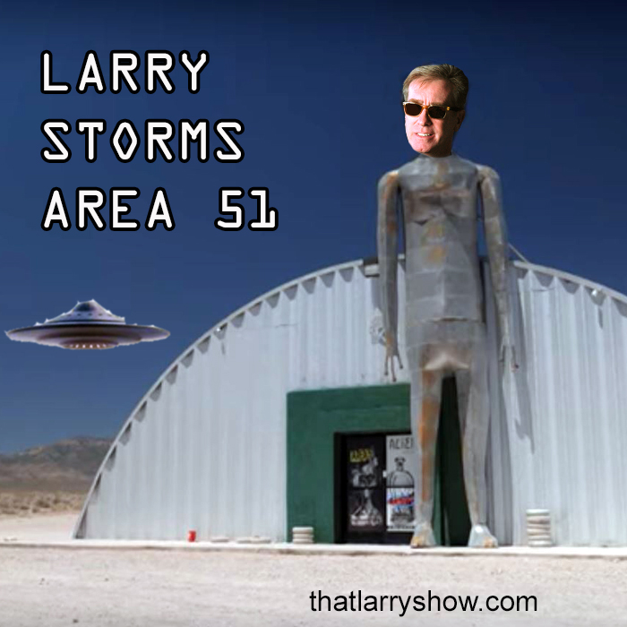 Episode 201: Larry Storms Area 51