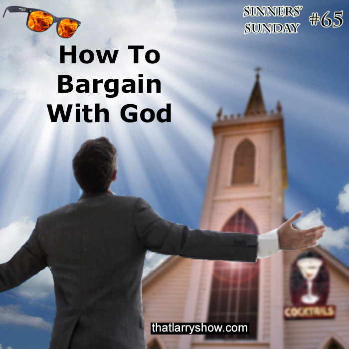 Episode 212: How To Bargain With God (Sinners’ Sunday #65)