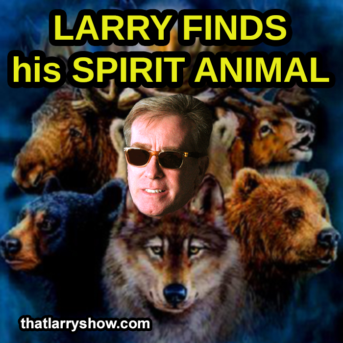 Episode 220: Larry Finds His Spirit Animal