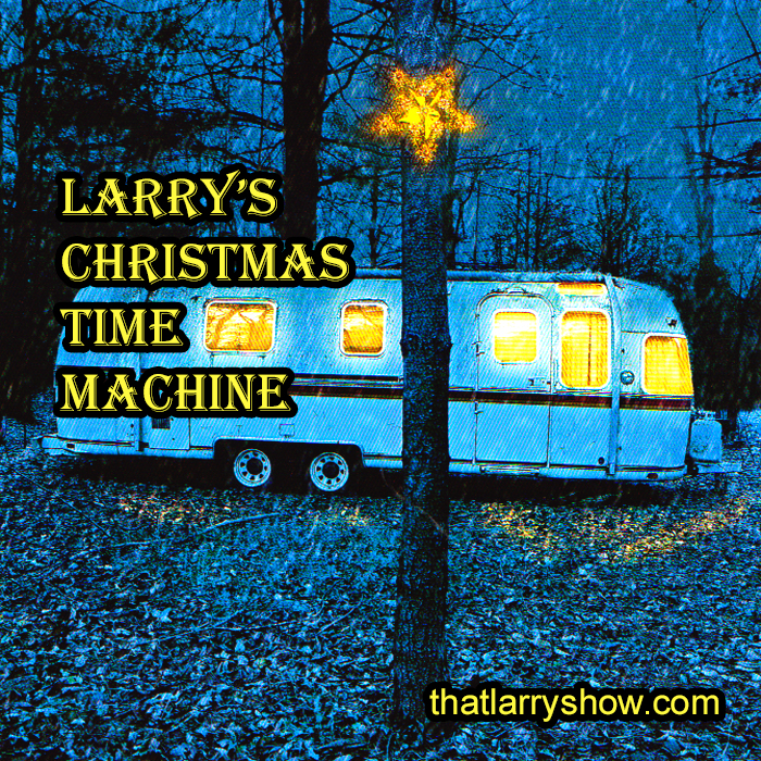 Episode 231: Larry’s Christmas Time Machine