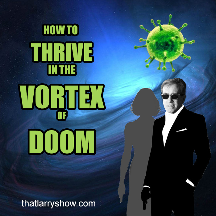 Episode 245: How to Thrive in the Vortex of Doom