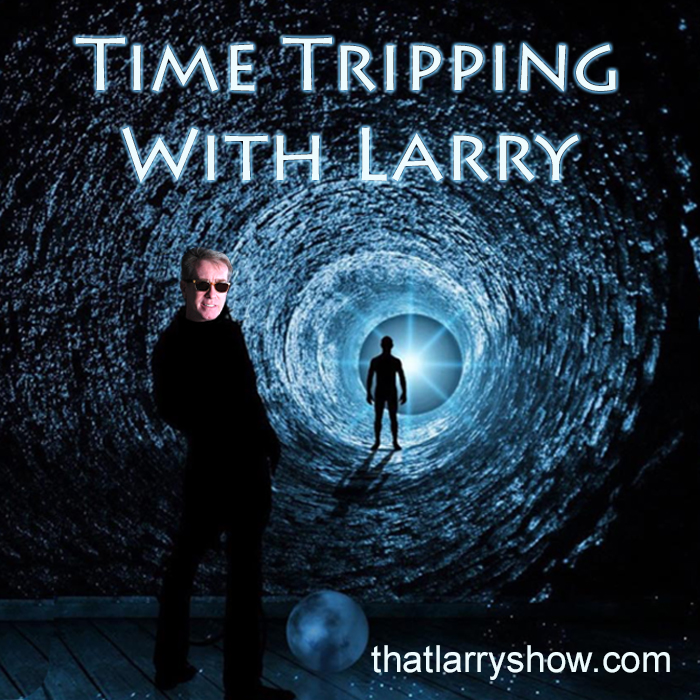Episode 254: Time Tripping With Larry