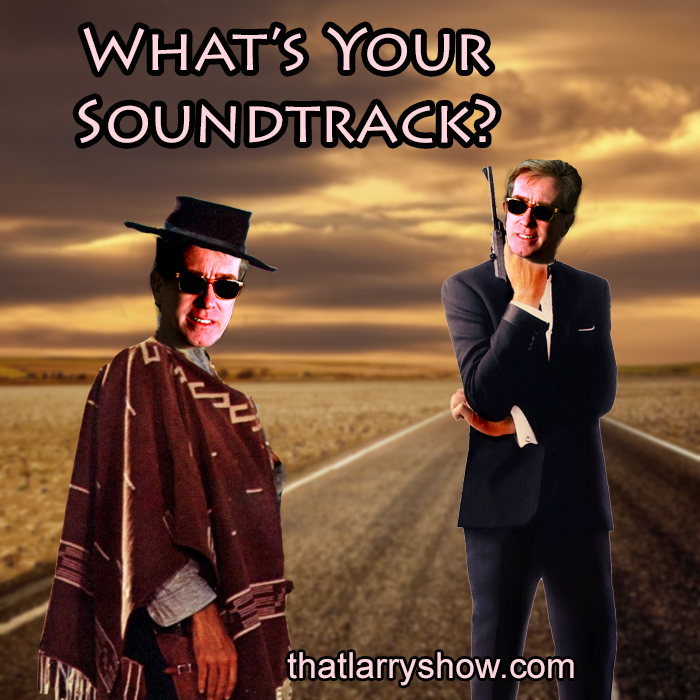 Episode 255: What’s Your Soundtrack?