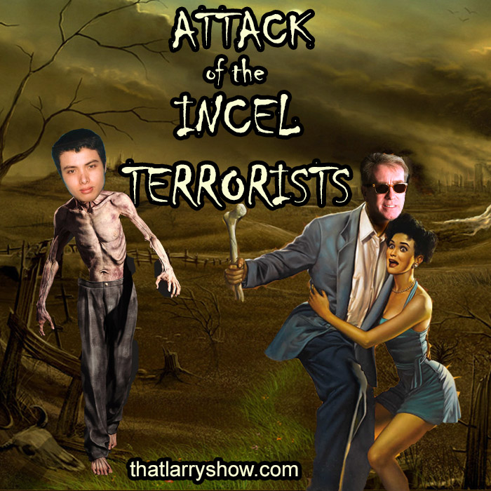 Episode 257: Attack of the Incel Terrorists