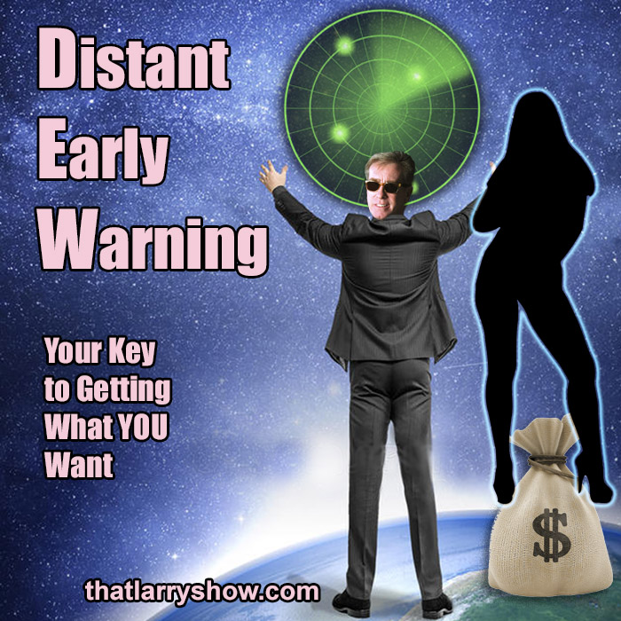 Episode 264 – Distant Early Warning – Your Key To Getting What YOU Want