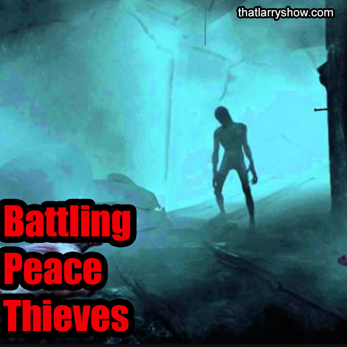 Episode 275: Battling Peace Thieves