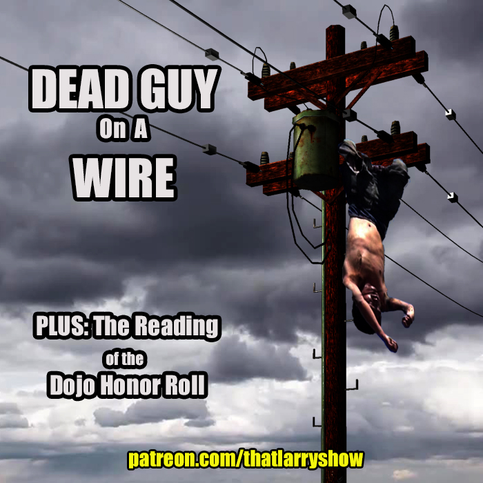 Bonus Episode 38: Dead Guy On A Wire