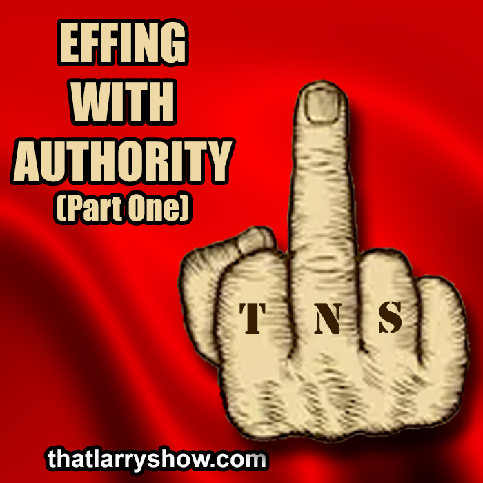 Episode 320: Effing With Authority, Part 1