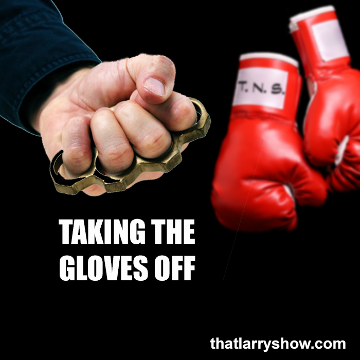 Episode 322: Taking The Gloves Off