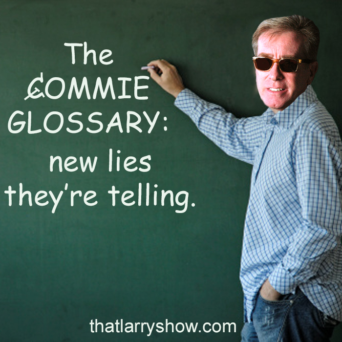Episode 336: The Commie Glossary – new lies they’re telling.