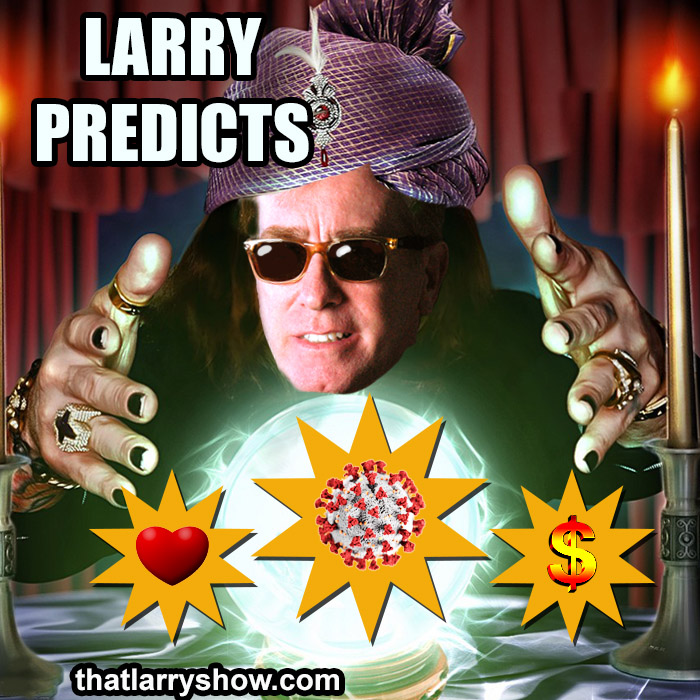 Episode 343: Larry Predicts