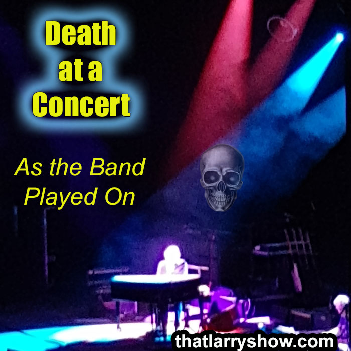 Episode 378: Death at a Concert, As The Band Played On