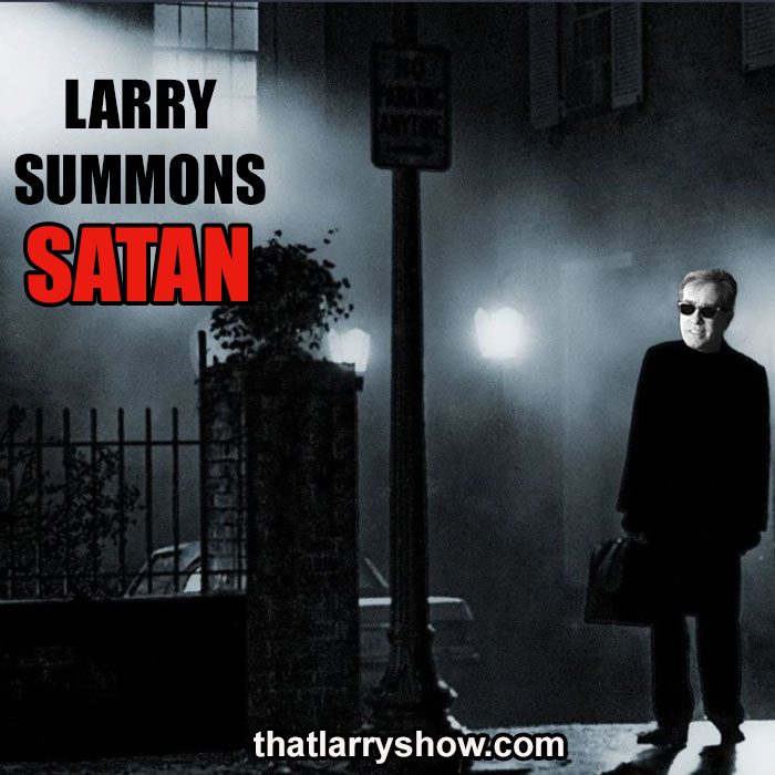 Episode 384: Larry Summons Satan