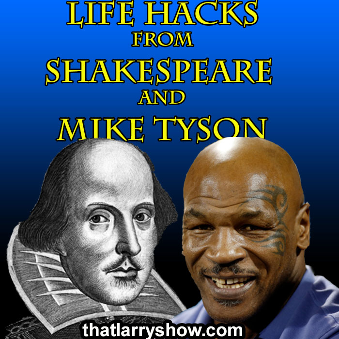 Eoisode 388: Life Hacks from Shakespeare and Mike Tyson