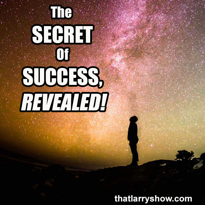 Episode 400: The Secret of Success, Revealed!