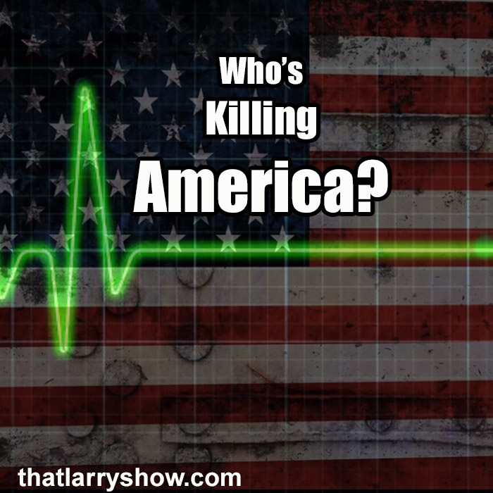 Episode 410: Who’s Killing America?