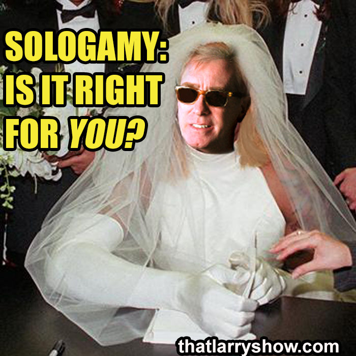 Episode 416: SOLOGAMY: Is It Right For You?