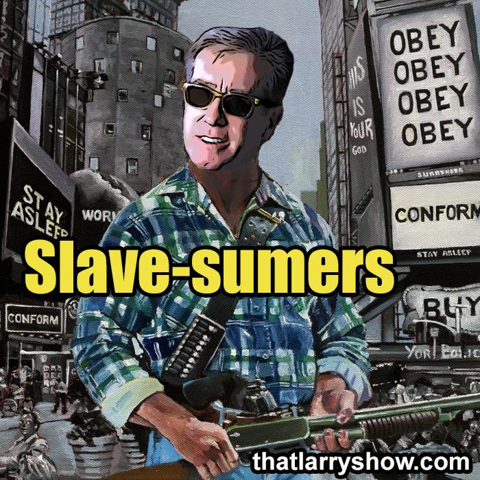 Episode 422: Slave-sumers