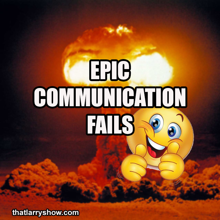 Episode 443: Epic Communication Fails