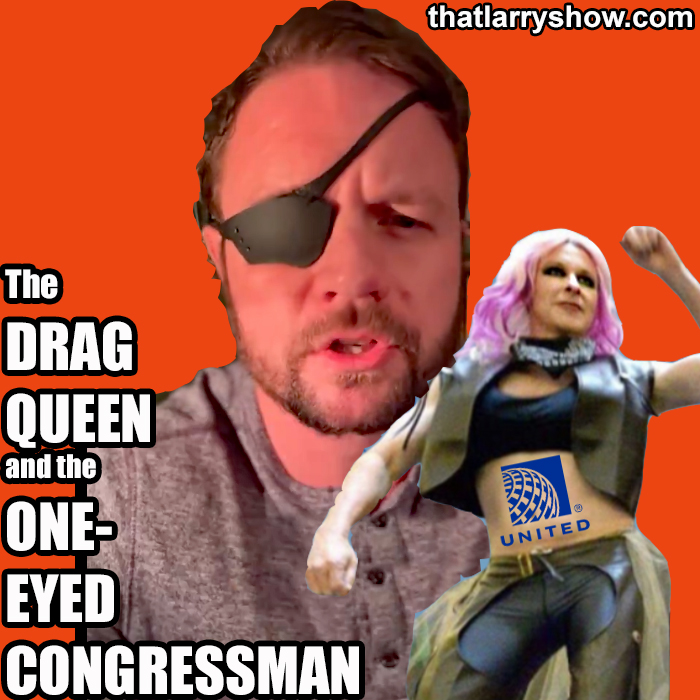Episode 450: The Drag Queen and the One-Eyed Congressman