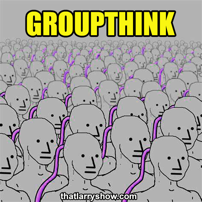 Episode 455: Groupthink