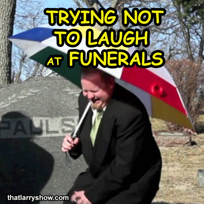 Episode 460: Trying Not To Laugh At Funerals