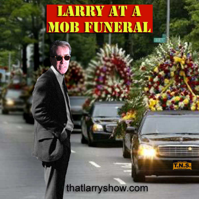 Episode 21: Larry At a Mob Funeral