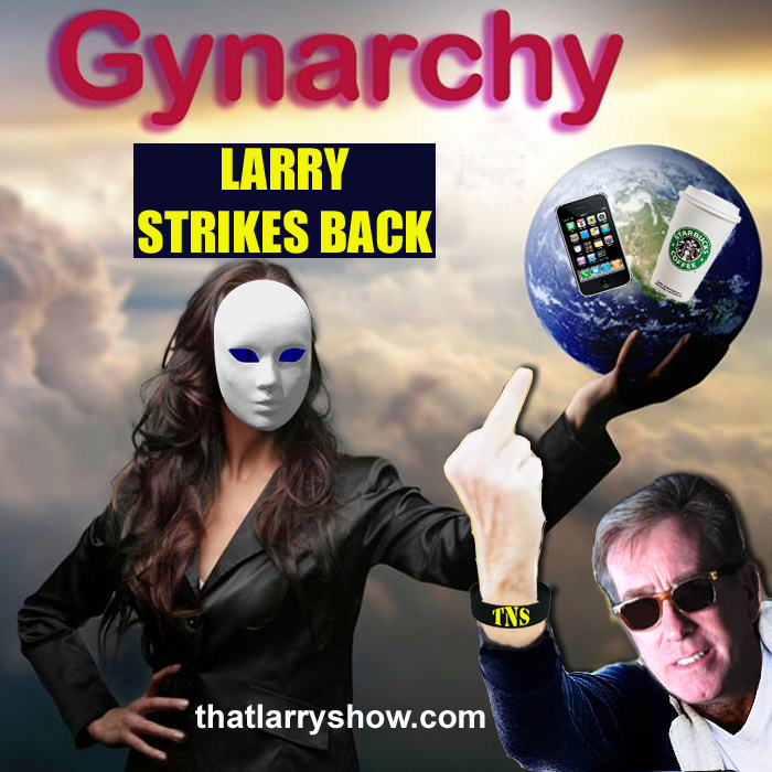 Episode 42: GYNARCHY – Larry Strikes Back