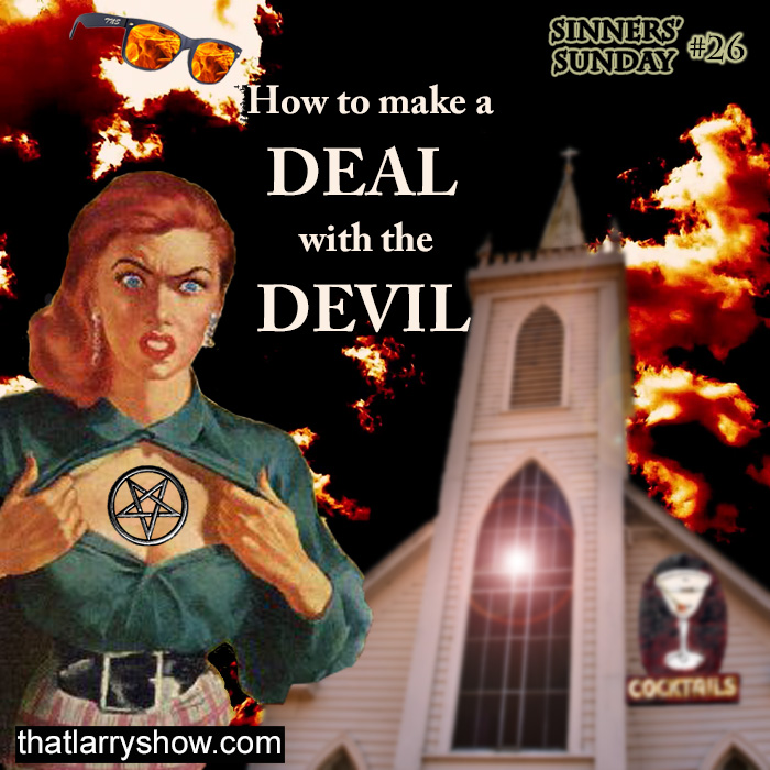 Episode 116: How to Make a Deal with the Devil (Sinners’ Sunday #26)