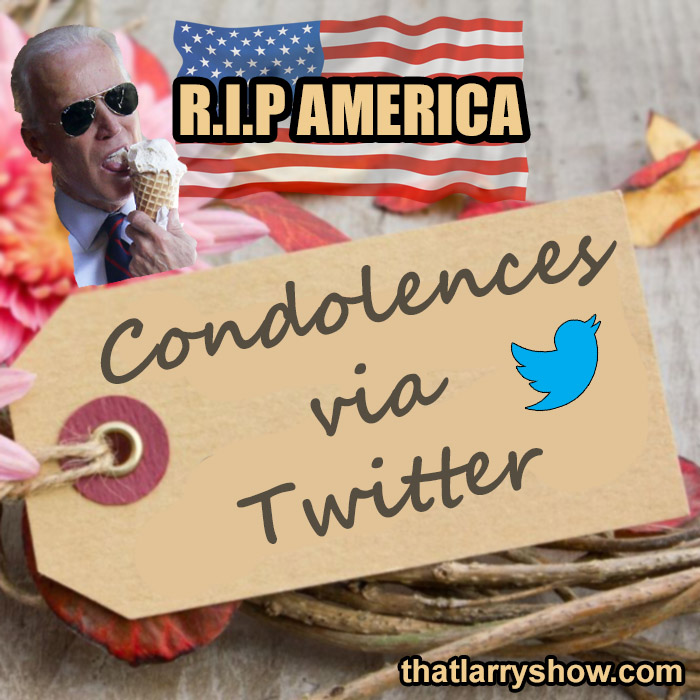 Episode 370: R.I.P America; Condolences Via Twitter