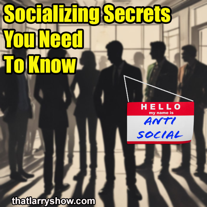 Episode 471: Socializing Secrets You Need To Know